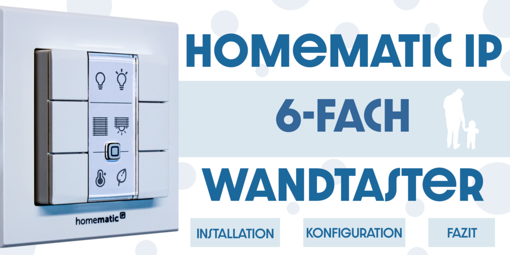 Homematic Konfigurationsdaten Stehen Zur übertragung An Homematic IP Wandtaster 6-fach - Testbericht - DigitalDad
